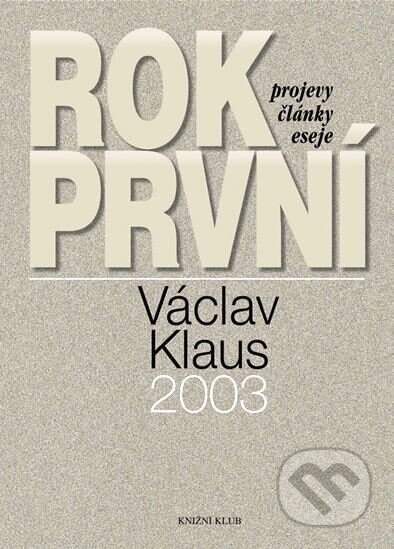 Rok první - Václav Klaus, Knižní klub, 2004
