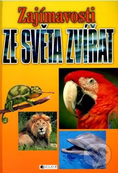 Zajímavosti ze světa zvířat - Danuta Ciszak, Renata Kowalczyk (ilustrácie), Nakladatelství Fragment, 2004