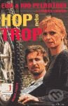 Hop nebo trop - Pavel Vácha, Ivan Pelant, Eva Pelantová, 2005