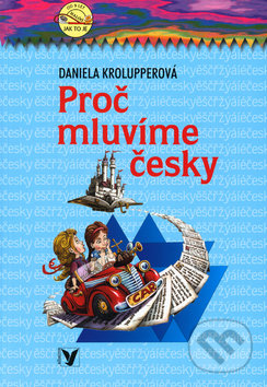 Proč mluvíme česky - Daniela Krolupperová, Mladá fronta, 2011