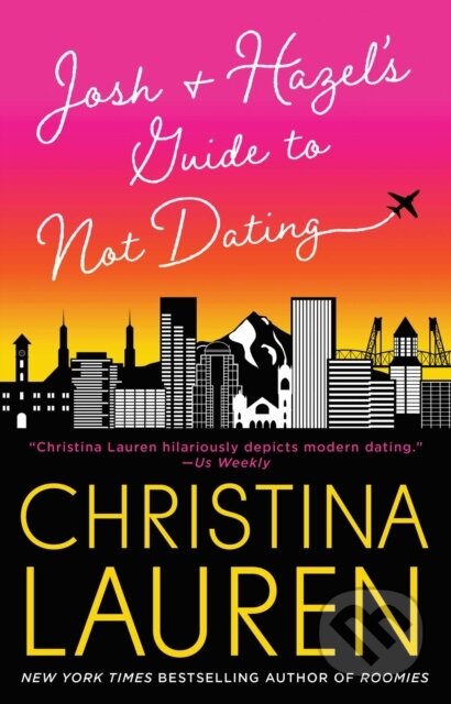 E-kniha: Josh and Hazel's Guide to Not Dating (Christina Lauren). Gallery Books, 2018