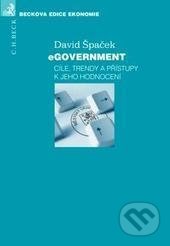 eGovernment - cíle, trendy a přístupy k jeho hodnocení - David Špaček, C. H. Beck, 2012