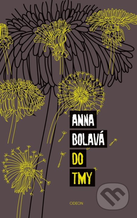 Do tmy - Anna Bolavá, Odeon CZ, 2021