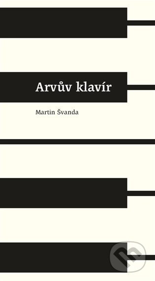 Arvův klavír - Martin Švanda, Malvern, 2021