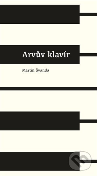Arvův klavír - Martin Švanda - kniha z kategorie Poezie