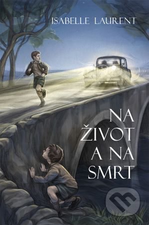 Na život a na smrt - Isabelle Laurent - kniha z kategorie Beletrie