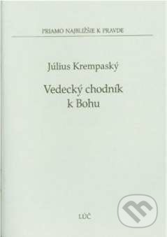 Vedecký chodník k Bohu - Július Krempaský, Lúč, 2009