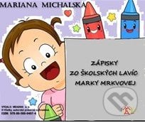 Zápisky zo školských lavíc Marky Mrkvovej (e-book v .doc a .html verzii) - Mariana Michalská, MEA2000, 2021