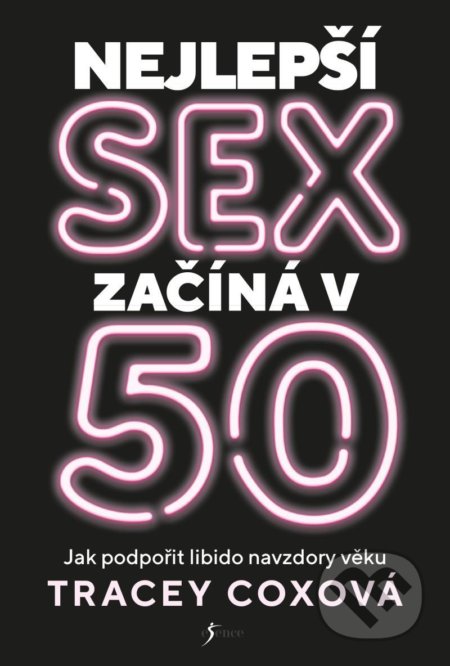 Nejlepší sex začíná v 50 - Tracey Cox, Esence, 2021