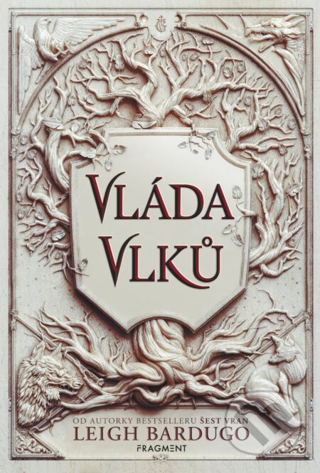 Vláda vlků - Leigh Bardugo, Nakladatelství Fragment, 2021