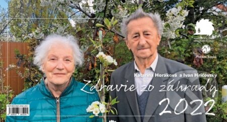 Zdravie zo záhrady 2022 - stolový kalendár - Katarína Horáková, Ivan Hričovský, Plat4M Books, 2021