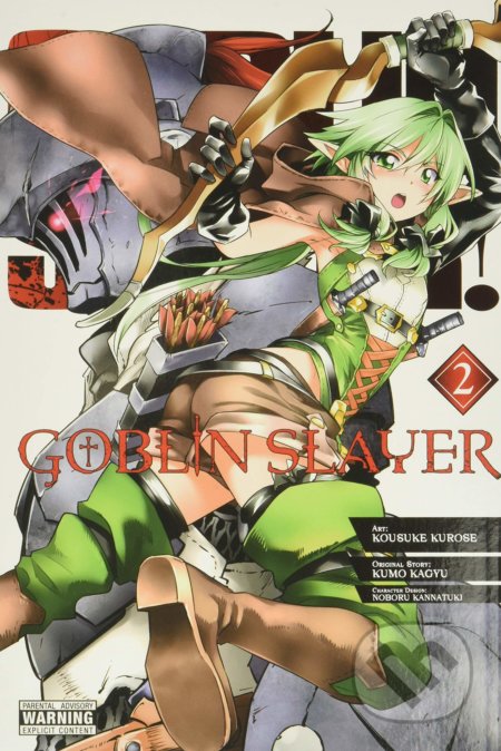 Goblin Slayer 2 - Kumo Kagyu, Noboru Kannatuki (ilustrátor), Kousuke Kurose (ilustrátor), Yen Press, 2018