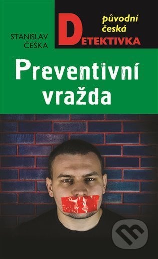 Preventivní vražda - Stanislav Češka, Moba, 2021
