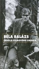 Béla Balázs – Chvála filmového umenia - kolektív autorov, Slovenský filmový ústav, 2010