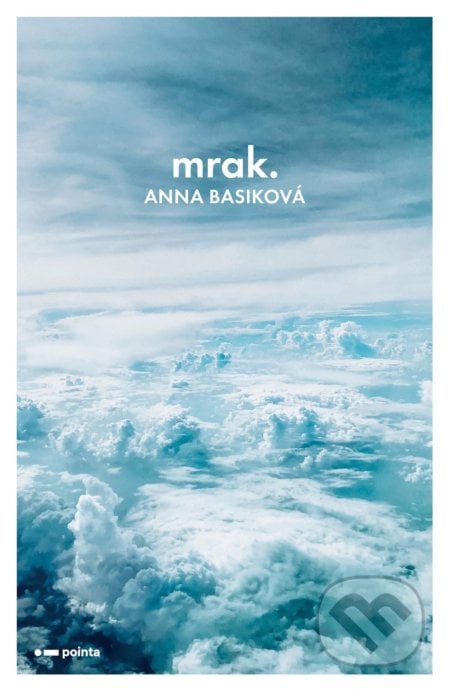 Mrak - Anna Basiková, Pointa, 2021
