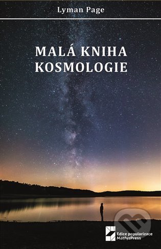 Malá kniha kosmologie - Lyman Page, MatfyzPress, 2021