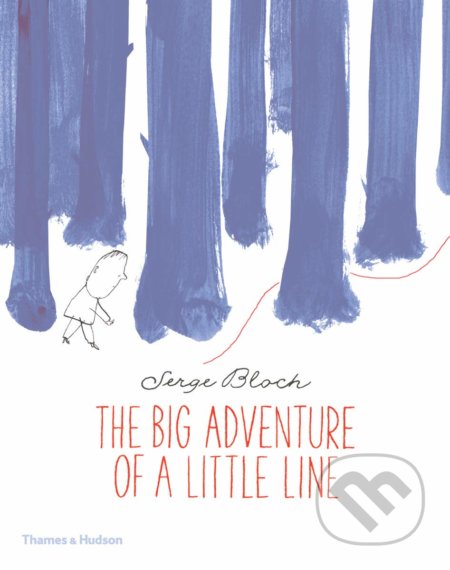 The Big Adventure of a Little Line - Serge Bloch - kniha z kategorie Pohádky