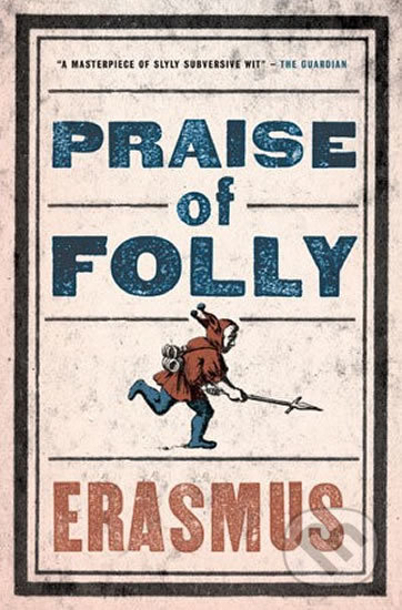 Praise of Folly - Rotterdamský Erasmus, Alma Books, 2015