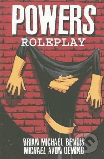 Powers 2: Roleplay - Brian Michael Bendis, Mike Avon Oeming (ilustrátor), Image Comics, 2002