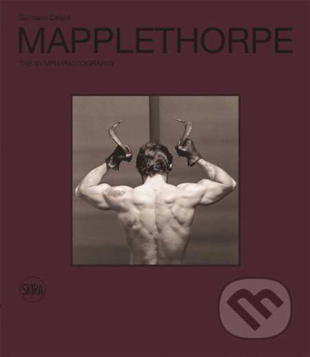 Robert Mapplethorpe - Germano Celant, Skira, 2014