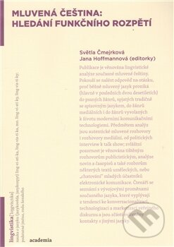 Mluvená čeština: hledání funkčního rozpětí, Academia, 2011