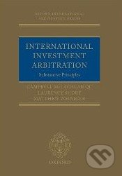 International Investment Arbitration - Campbell McLachlan, Laurence Shore, Matthew Weiniger, Oxford University Press, 2008
