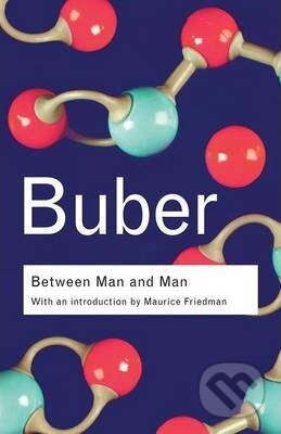 Between Man and Man - Martin Buber, Routledge, 2002