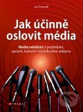 Jak účinně oslovit média - Jan Tomandl, BIZBOOKS, 2011