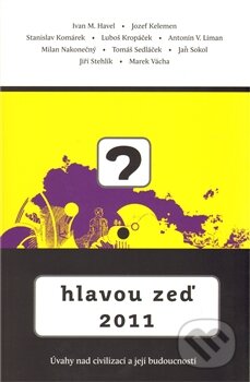 Hlavou zeď 2011 (Úvahy nad civilizací a její budoucností) - kniha z kategorie Hobby