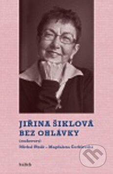 Bez ohlávky - Jiřina Šiklová, Magdalena Čechlovská a kol., Kalich, 2011