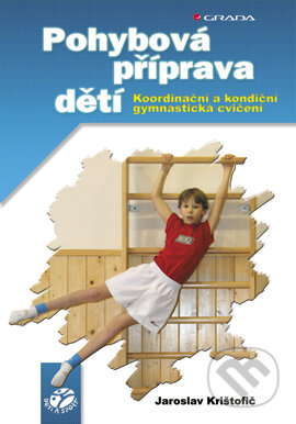 Pohybová příprava dětí - Jaroslav Krištofič, Grada, 2006