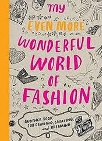 My Even More Wonderful World of Fashion - Nina Chakrabarti, Laurence King Publishing, 2011