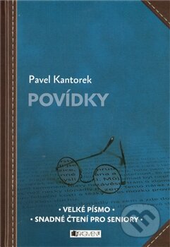 Povídky - Pavel Kantorek, Nakladatelství Fragment, 2011