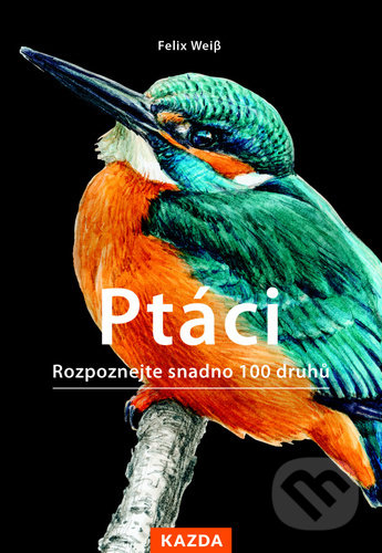 Ptáci - Felix Weiß, Paschalis Dougalis (Ilustrátor), Nakladatelství KAZDA, 2021