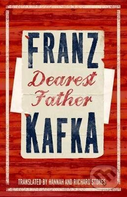 Dearest Father - Franz Kafka, Alma Books, 2017