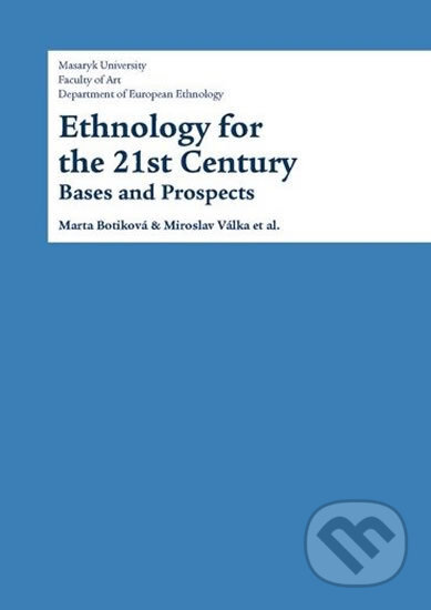 Ethnology for the 21st Century: Bases and Prospects, Muni Press, 2017