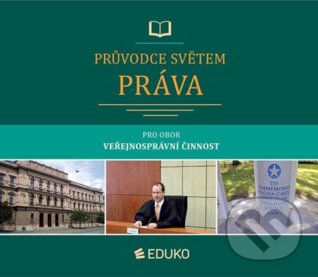 Průvodce světem práva pro obor Veřejnosprávní činnost - Jan Malast, Eduko, 2021