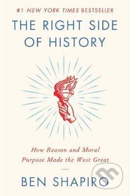 The Right Side of History - Ben Shapiro, HarperCollins, 2020