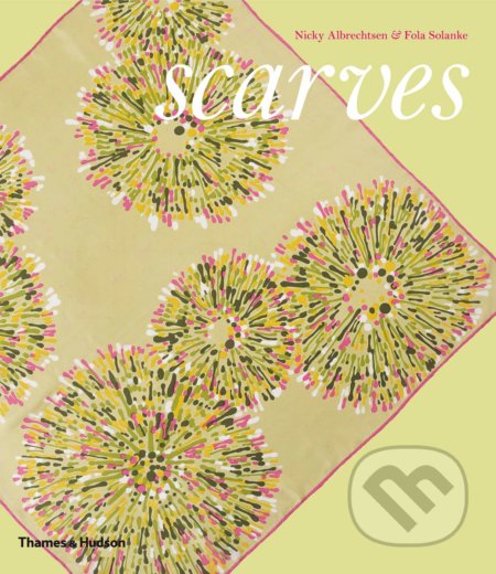 Scarves - Nicky Albrechtsen, Fola Solanke, Thames & Hudson, 2011