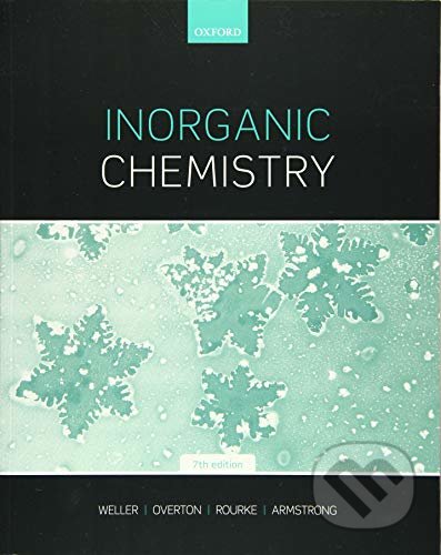 Inorganic chemistry - Mark Weller, Tina Overton, Jonathan Rourke, Fraser Armstrong, Oxford University Press, 2018