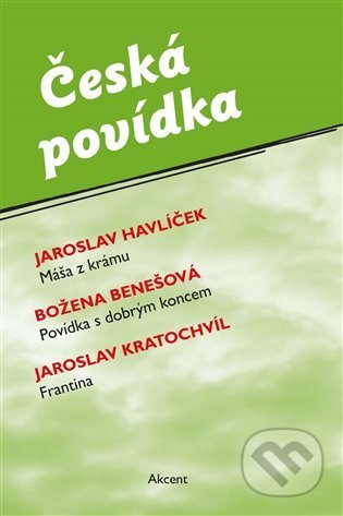 Česká povídka (Máša z krámu, Povídka s dobrým koncem, Frantina) - Jaroslav Havlíček, Božena Benešová, Jaroslav Kratochvíl