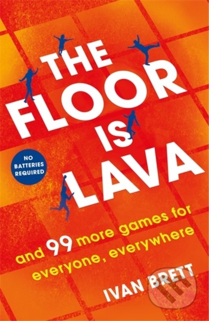 The Floor is Lava (and 99 more screen-free games for all the family to play) - kniha z kategorie Hobby
