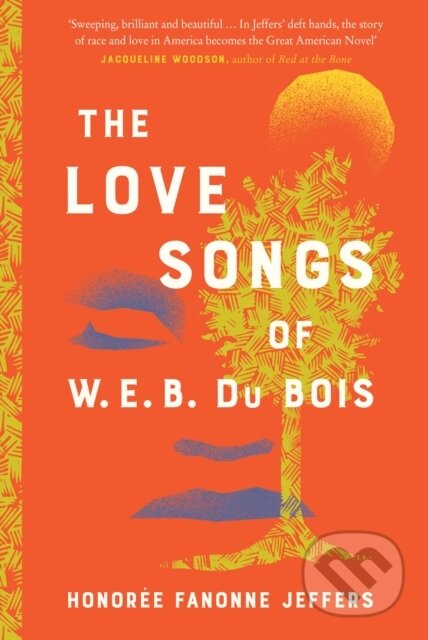 Kniha: The Love Songs of W.E.B. Du Bois (Honoree Fanonne Jeffers). HarperCollins, 2021