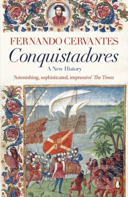 Conquistadores - Fernando Cervantes, Penguin Books, 2021