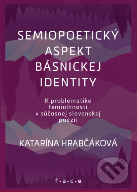 Semipoetický aspekt básnickej identity - Katarína Hrabčáková, OZ FACE, 2021