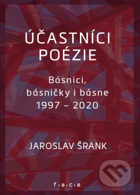 Účastníci poézie - Jaroslav Šrank, OZ FACE, 2021
