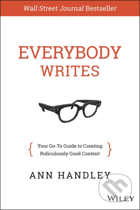 Everybody Writes - Ann Handley, John Wiley & Sons, 2014