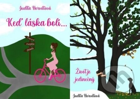 E-kniha: Keď láska bolí + Život je jedinečný (Judita Horvátová). Judita Horvátová