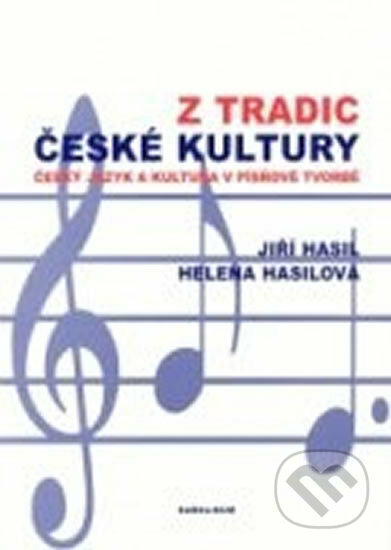 Z tradic české kultury - Helena Hasilová, Jiří Hasil, Karolinum, 2004