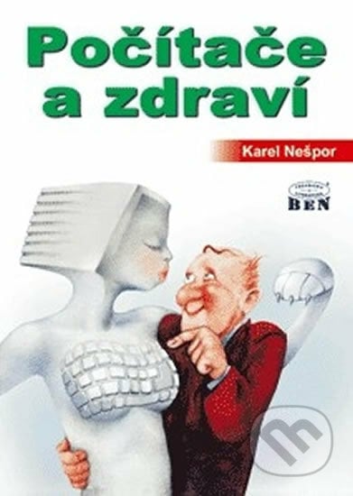 Počítače a zdraví - Karel Nešpor, BEN - odborná literatura, 2002